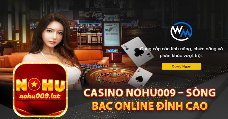 Casino Nohu009 – Sòng bạc online đỉnh cao 
