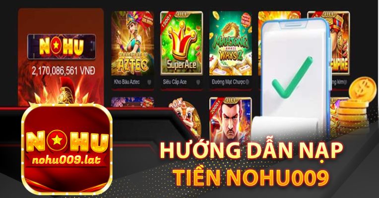 Hướng dẫn nạp tiền Nohu009 
