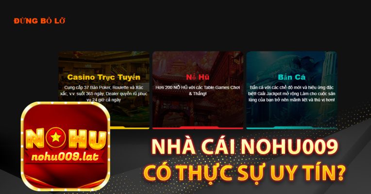 Nhà cái Nohu009 có thực sự uy tín? 
