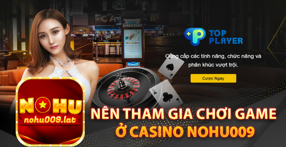 Nên tham gia chơi game ở Casino Nohu009